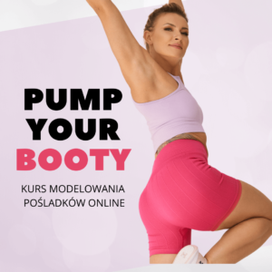 Pump Your Booty Kurs modelowania posladkow