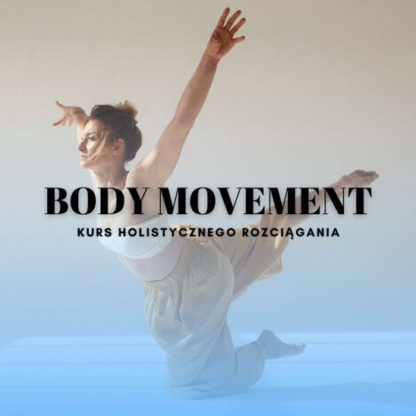 Body Movement - kurs holistycznego rozciągania