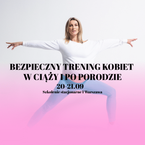 Trening kobiet w ciąży i po porodzie WARSZAWA 20-21.09.2025